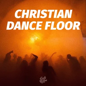 Christian Dance Floor🔥 Christian EDM & Remixes playlist cover