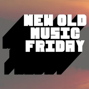 New Old Music Friday