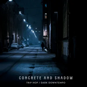 Concrete and Shadow (Trip Hop / Dark Downtempo) Spotify playlist cover art