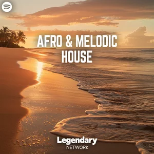 Afro & Melodic House 2026 | Legendary Network