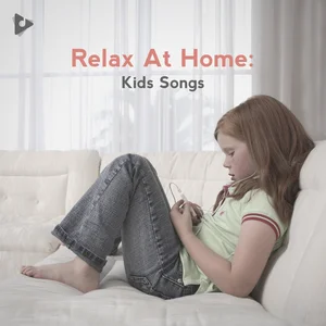 Relax At Home: Kids Songs