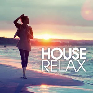 House Relax | Chill Summer - The Sound You Need playlist cover