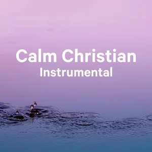 Calm Background Instrumental Worship Music playlist cover