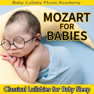 Mozart for Baby, Mozart Lullaby Brain Development, Classical Music for Babies