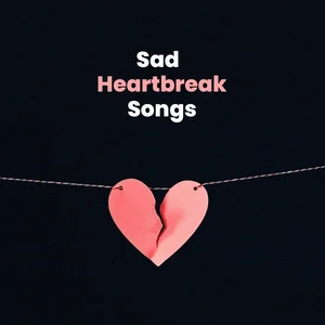 Sad Heartbreak Songs  💔 playlist cover