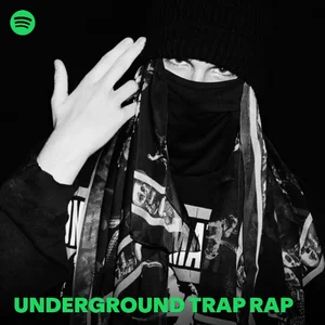#10. Underground Trap Rap Trap Rap Playlist Spotify