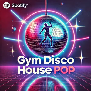 GYM DISCO HOUSE POP Spotify playlist cover art