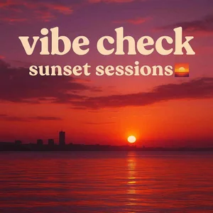 Cover art for vibe check sunset sessions 🌇