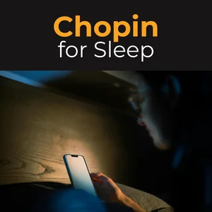 Chopin for Sleep 😴: Soft piano for peaceful nights 💤