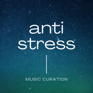 Anti-Stress Music Curation 🌙✨👩‍🔬 playlist cover