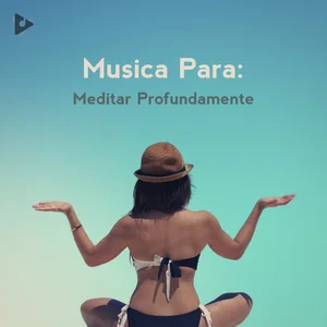 Música Para: Meditar Profundamente