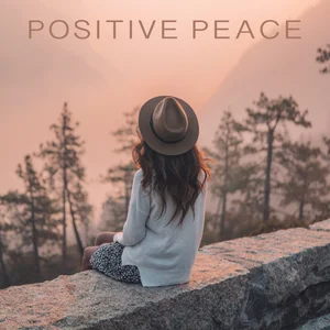 Positive Peace 🎧 - Uplifting Instrumental and Ambient Music in a Major Key playlist cover