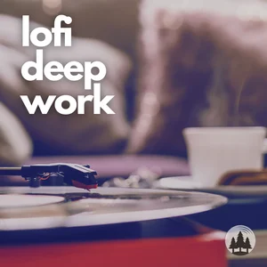 LoFi Deep Work • Chill Beats for Focus & Flow Spotify playlist cover art