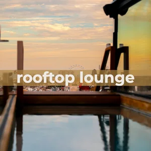 ROOFTOP LOUNGE - Cool Music Spotify playlist cover art