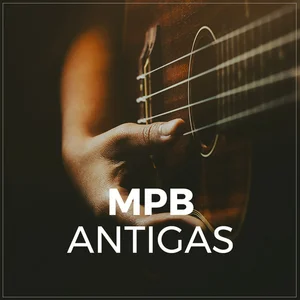 MPB DAS ANTIGAS - SÓ AS MELHORES	 playlist cover
