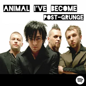 THE ANIMAL I'VE BECOME | POST-GRUNGE Spotify playlist cover art