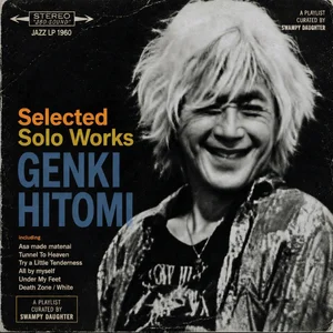 Genki HITOMI/人見元基 Solo Works - playlist by Swampy Daughter