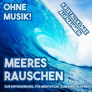 Meeresrauschen OHNE MUSIK in hoher Qualität zum Entspannen und Einschlafen Entspannung playlist cover