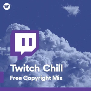 Twitch Chill Stream Playlist - No Copyright playlist cover