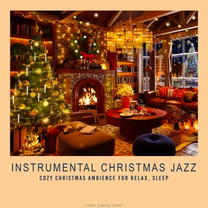 Instrumental Christmas Jazz Music in Cozy Christmas Ambience for Relax ...