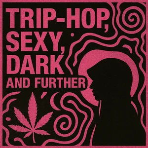Trip-Hop, Sexy, Dark and Further