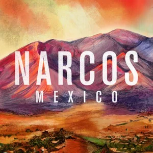 Narcos: Mexico, Season 1 - 3