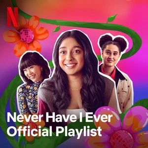 Never Have I Ever Official Netflix Playlist playlist cover