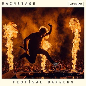 MAINSTAGE — Festival Bangers by AMISHAR Spotify playlist cover art
