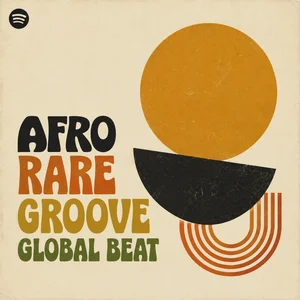 Afro, Funk, Rare Groove, Global Beat  ... Spotify playlist cover art