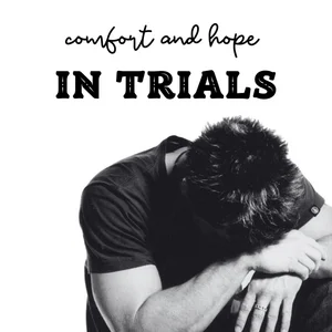Comfort & Hope In Trials playlist cover