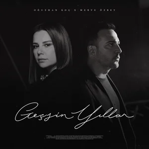 Geçsin Yıllar - Oğuzhan Koç & Merve Özbey playlist cover