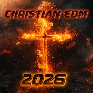 Christian EDM 2026 | Christian Dance Music CEDM Worship Jesus Dance 