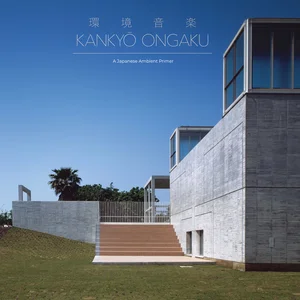 Kankyō Ongaku: A Japanese Ambient Primer - playlist by Light In