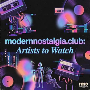 modernnostalgia.club: Artists to Watch