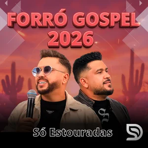 FORRÓ GOSPEL 2026 (SÓ ESTOURADAS) playlist cover