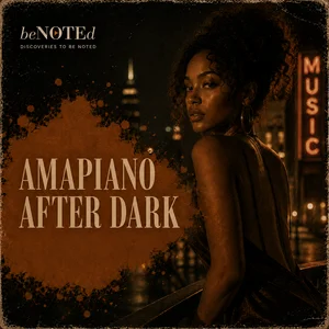 Amapiano After Dark · Melodic & Soulful 2026 | beNOTEd