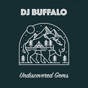 DJ BUFFALO - Undiscovered Gems Spotify playlist cover art