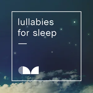 Lullabies for Sleep 💤