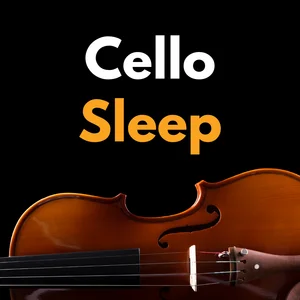 Cello Sleep – Calm Music for Quiet Nights