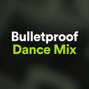 Bulletproof 2022 | Best Dance Mix 🙌 Spotify playlist cover art