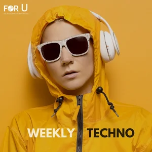 WEEKLY TECHNO for U playlist cover