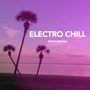Electro Chill Instrumentals - Synth / Chillwave / Ambient cover