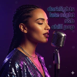 Darklights: Late Night R&B / Chill Pop Spotify playlist cover art