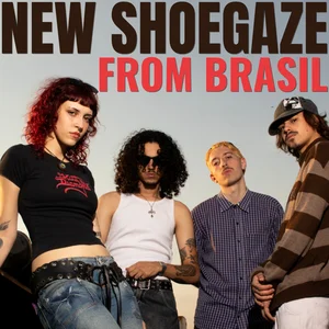 NEW SHOEGAZE FROM BRAZIL
