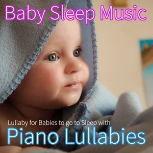 Nursery Rhymes and Piano Lullaby for Baby Sleep