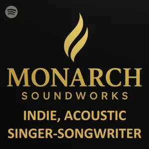 Monarch Soundworks - Indie, Acoustic, Singer-Songwriter Spotify playlist cover art