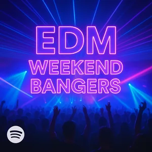 EDM Weekend Bangers! Spotify playlist cover art