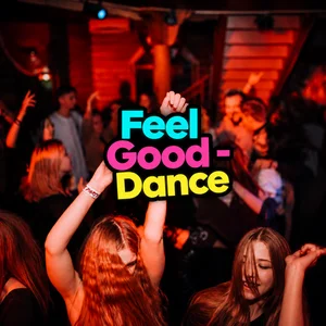 Feel Good - Dance Spotify playlist cover art