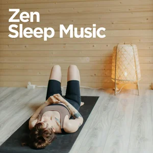 Zen Sleep Music | Tranquil and Serene Sounds for a Restful Sleep playlist cover