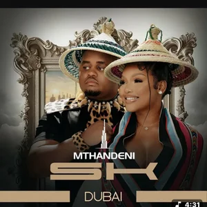 Dubai - Mthandeni SK & MaWhoo Spotify playlist cover art